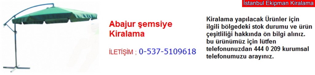 İstanbul abajur şemsiye kiralama fiyatı modelleri iletişim ; 0 537 510 96 18