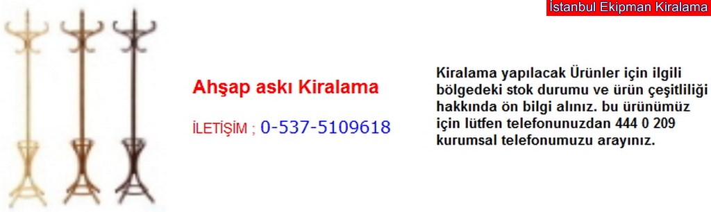İstanbul ahşap askılık kiralama fiyatı modelleri iletişim ; 0 537 510 96 18