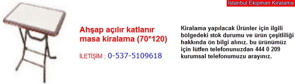 İstanbul ahşap açılır katlanır masa kiralama fiyatı modelleri iletişim ; 0 537 510 96 18