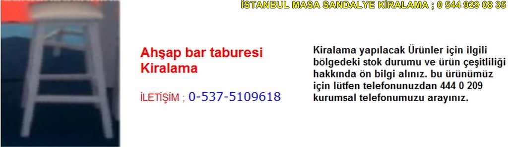 İstanbul ahşap bar taburesi kiralama fiyatı modelleri iletişim ; 0 537 510 96 18