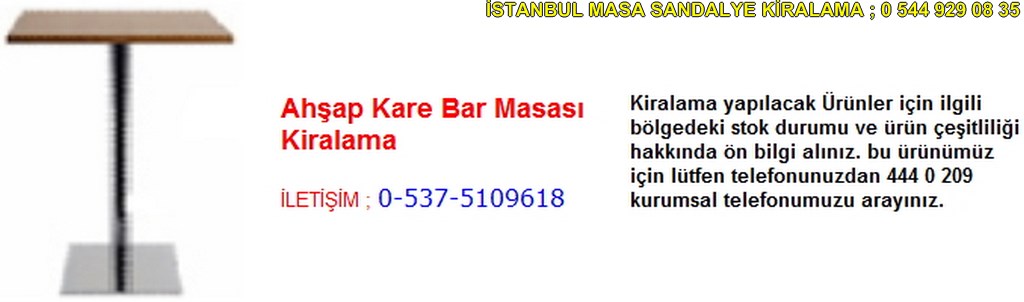 İstanbul ahşap kare bar masası kiralama fiyatı modelleri iletişim ; 0 537 510 96 18