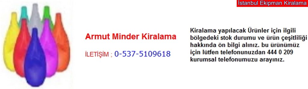 İstanbul armut minder kiralama fiyatı modelleri iletişim ; 0 537 510 96 18