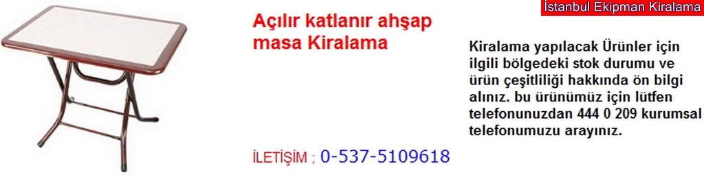 İstanbul açılır katlanır ahşap masa kiralama firması fiyatı modelleri iletişim ; 0 537 510 96 18