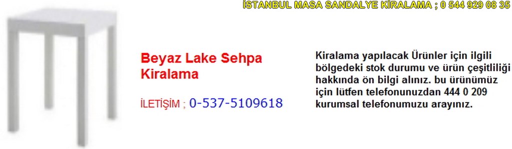 İstanbul beyaz lake sehpa kiralama fiyatı modelleri iletişim ; 0 537 510 96 18