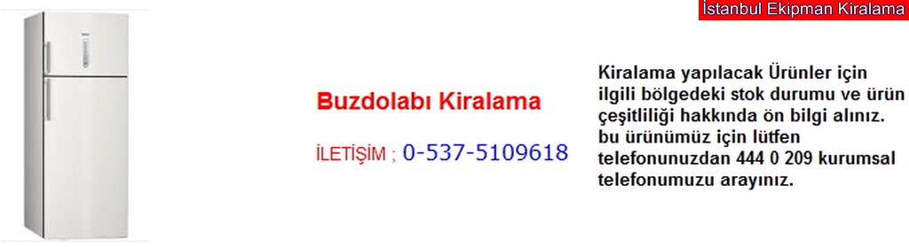 İstanbul buzdolabı kiralama fiyatı modelleri iletişim ; 0 537 510 96 18