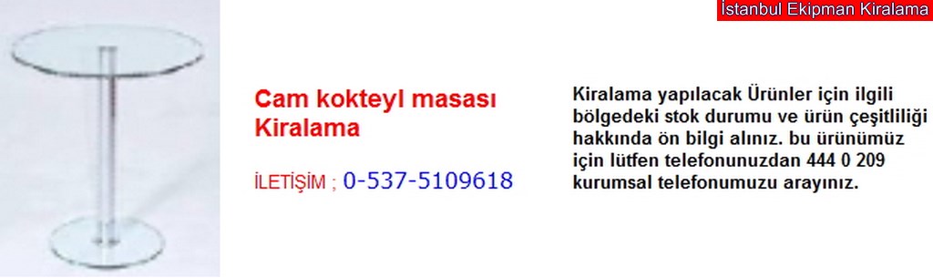 İstanbul cam kokteyl masası kiralama fiyatı modelleri iletişim ; 0 537 510 96 18