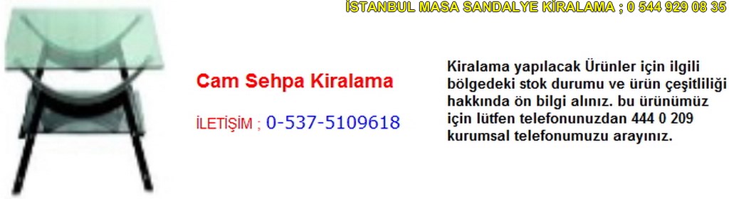 İstanbul cam sehpa kiralama fiyatı modelleri iletişim ; 0 537 510 96 18