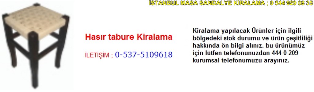 İstanbul hasır tabure kiralama fiyatı modelleri iletişim ; 0 537 510 96 18