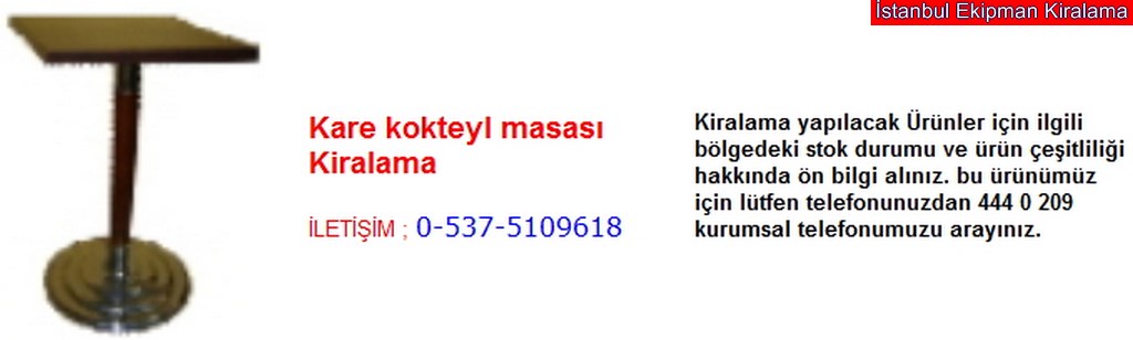 İstanbul kare kokteyl masası kiralama fiyatı modelleri iletişim ; 0 537 510 96 18