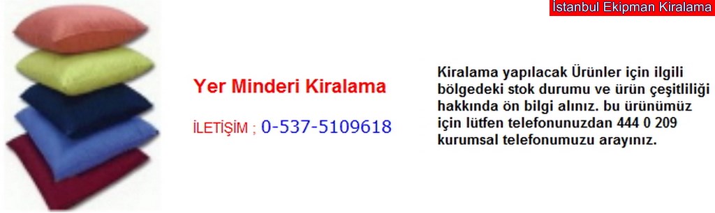 İstanbul kare yer minderi kiralama fiyatı modelleri iletişim ; 0 537 510 96 18