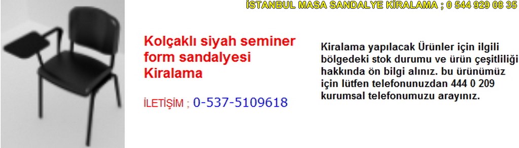 İstanbul kolçaklı siyah seminer form sandalyesi kiralama fiyatı modelleri iletişim ; 0 537 510 96 18