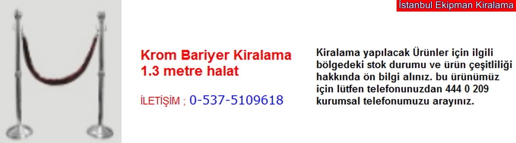 İstanbul krom bariyer kiralama fiyatı modelleri iletişim ; 0 537 510 96 18