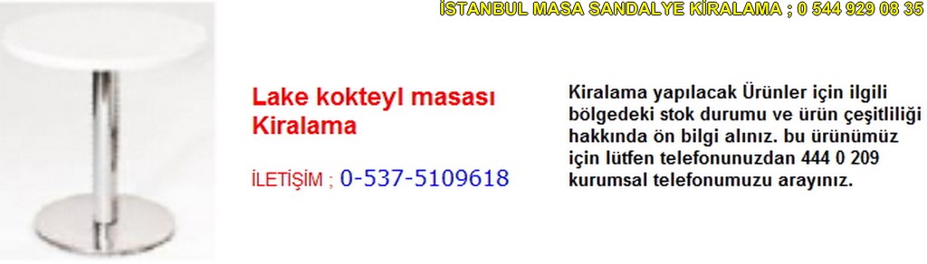 İstanbul lake kokteyl masası kiralama fiyatı modelleri iletişim ; 0 537 510 96 18