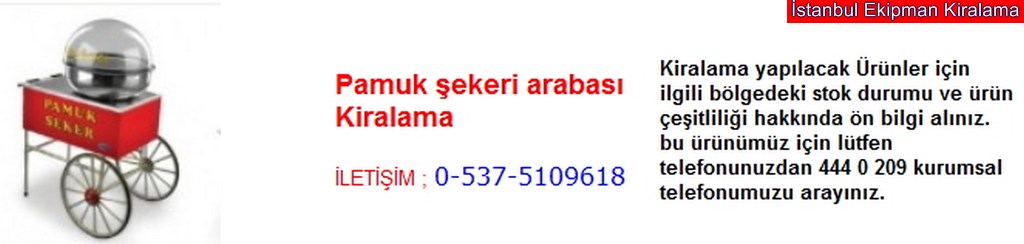 İstanbul pamuk şekeri arabası kiralama fiyatı modelleri iletişim ; 0 537 510 96 18