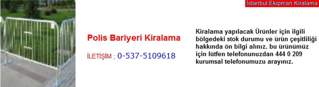 İstanbul polis bariyeri kiralama fiyatı modelleri iletişim ; 0 537 510 96 18