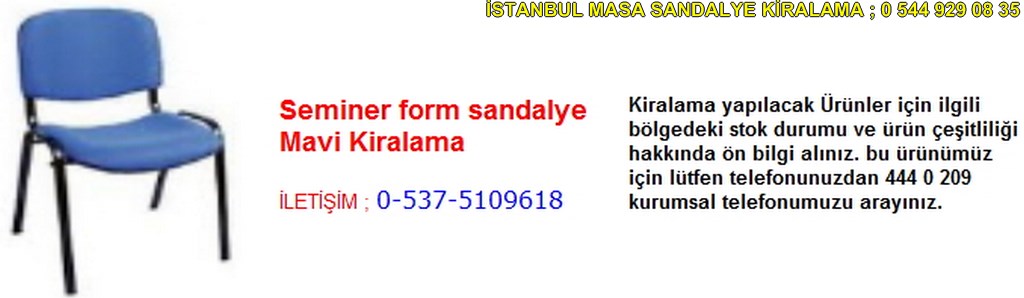 İstanbul seminer form sandalye mavi kiralama fiyatı modelleri iletişim ; 0 537 510 96 18
