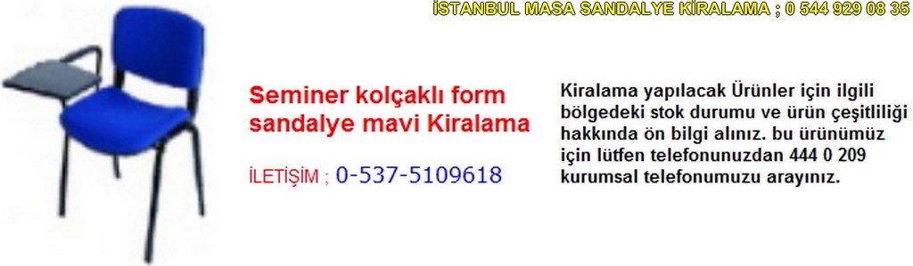 İstanbul seminer kolçaklı form sandalye mavi kiralama fiyatı modelleri iletişim ; 0 537 510 96 18