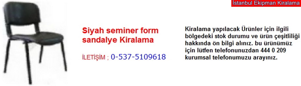 İstanbul siyah seminer form sandalye kiralama fiyatı modelleri iletişim ; 0 537 510 96 18