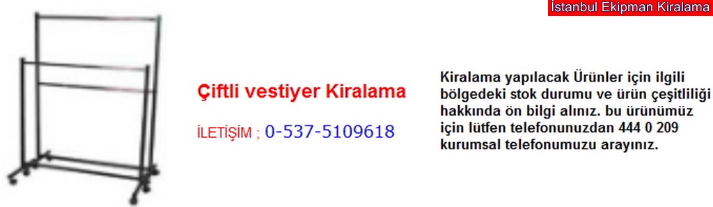 İstanbul çiftli vestiyer kiralama fiyatı modelleri iletişim ; 0 537 510 96 18