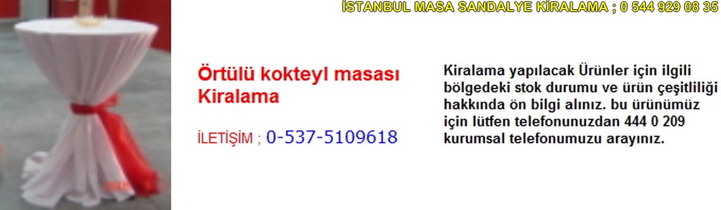 İstanbul örtülü kokteyl masası kiralama fiyatı modelleri iletişim ; 0 537 510 96 18