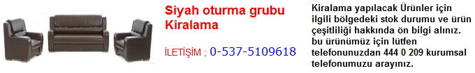 siyah oturma grubu kiralama