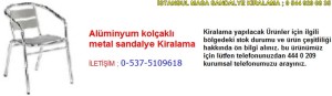 İstanbul alüminyum kolçaklı metal sandalye kiralama fiyatı modelleri iletişim ; 0 537 510 96 18