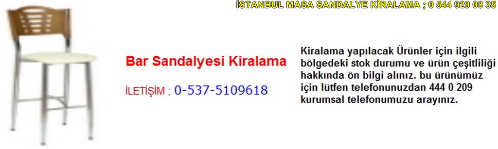 İstanbul bar sandalyesi kiralama fiyatı modelleri iletişim ; 0 537 510 96 18