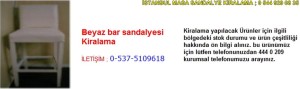 İstanbul beyaz bar sandalyesi kiralama fiyatı modelleri iletişim ; 0 537 510 96 18