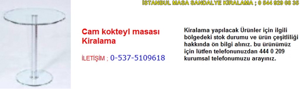 İstanbul cam kokteyl masası kiralama fiyatı modelleri iletişim ; 0 537 510 96 18