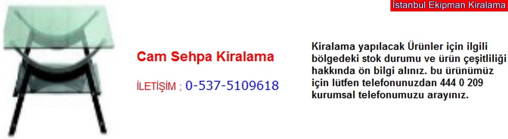 İstanbul cam sehpa kiralama fiyatı modelleri iletişim ; 0 537 510 96 18