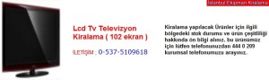İstanbul lcd televizyon tv kiralama fiyatı modelleri iletişim ; 0 537 510 96 18