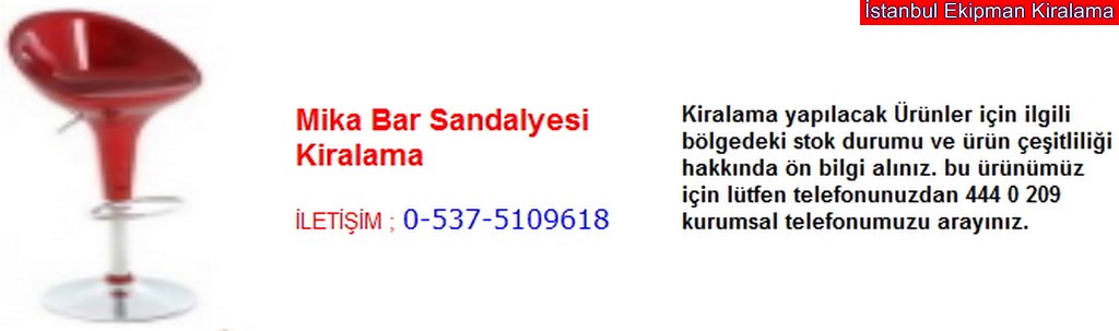 İstanbul mika bar sandalyesi kiralama fiyatı modelleri iletişim ; 0 537 510 96 18