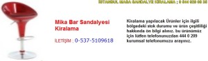 İstanbul mika bar sandalyesi kiralama fiyatı modelleri iletişim ; 0 537 510 96 18