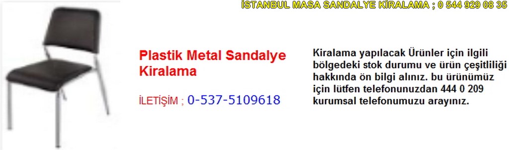 İstanbul plastik metal sandalye kiralama fiyatı modelleri iletişim ; 0 537 510 96 18