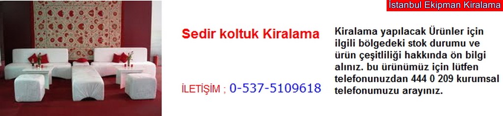 İstanbul sedir koltuk kiralama fiyatı modelleri iletişim ; 0 537 510 96 18